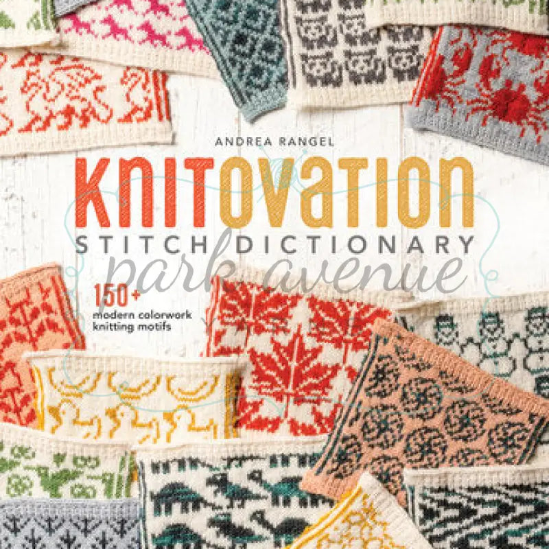 Knitovation Stitch Dictionary Books & Patterns: Knit & Crochet Books