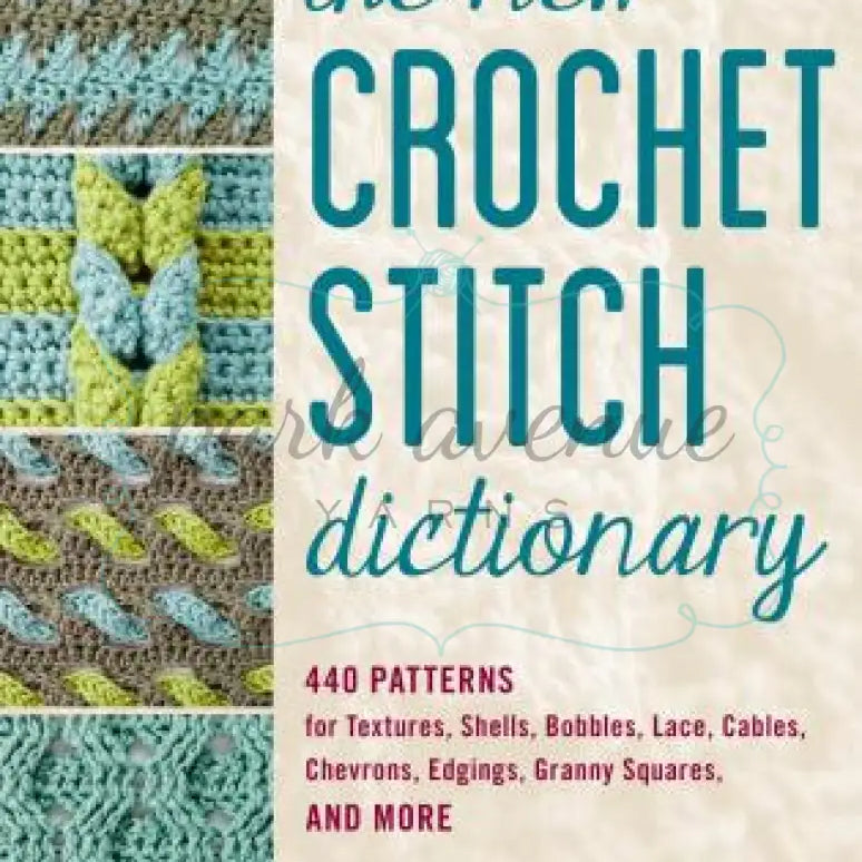 New Crochet Stitch Dictionary Books & Patterns: Knit & Crochet Books